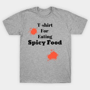 T-shirt For Eating Spicy Food T-Shirt